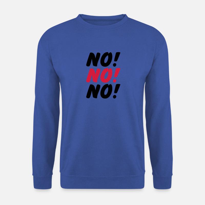 No No No - Unisex Pullover - Royalblau