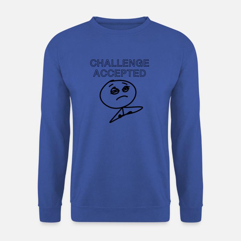 Meme challenge accepté - Sweat-shirt Unisexe - bleu royal