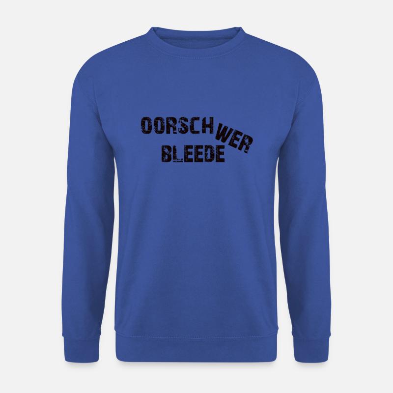 Oorschwerbleede lustiger sächsischer Dialekt - Unisex Pullover - Royalblau