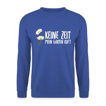 Keine Zeit mein Garten ruft Garten Gärtner - Unisex Pullover - Royalblau - Vorne - Alina (178cm) & Michal (187cm)