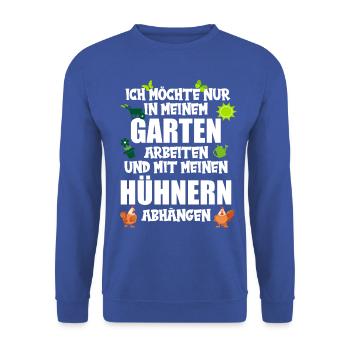 Gärtner In meinem Garten mit meinen Hühnern abhäng - Unisex Pullover - Royalblau - Vorne - Alina (178cm) & Michal (187cm)