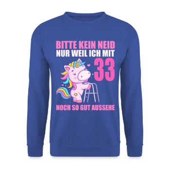 Bitte kein Neid 33 Jahre Einhorn 33. Geburtstag - Unisex Pullover - Royalblau - Vorne - Alina (178cm) & Michal (187cm)