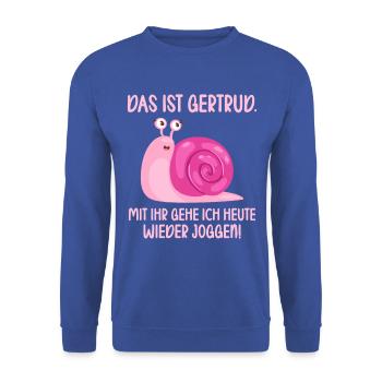Das ist Gertrud mit ihr gehe ich joggen lustiges - Unisex Pullover - Royalblau - Vorne - Alina (178cm) & Michal (187cm)