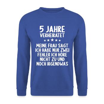 5 Jahre verheiratet lustig 5. Hochzeitstag - Unisex Pullover - Royalblau - Vorne - Alina (178cm) & Michal (187cm)