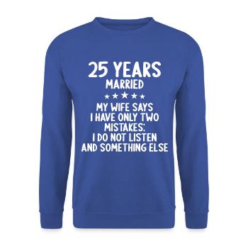 25 ans marié drôle 25ème anniversaire de mariage - Sweat-shirt Unisexe - bleu royal - Devant - Alina (178cm) & Michal (187cm)