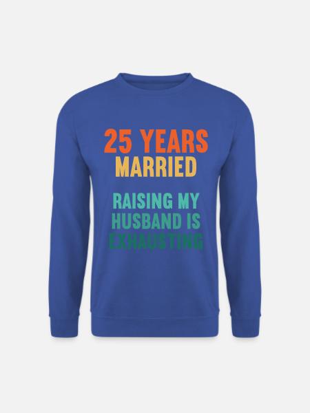 25 Jahre verheiratet lustig 25. Hochzeitstag - Unisex Pullover - Royalblau