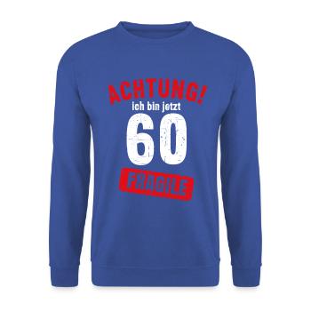 Achtung Ich bin jetzt 60 Fragile 60. Geburtstag - Unisex Pullover - Royalblau - Vorne - Alina (178cm) & Michal (187cm)