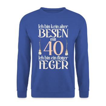 Alter Besen Flotter Feger 40 Jahre 40. Geburtstag - Unisex Pullover - Royalblau - Vorne - Alina (178cm) & Michal (187cm)