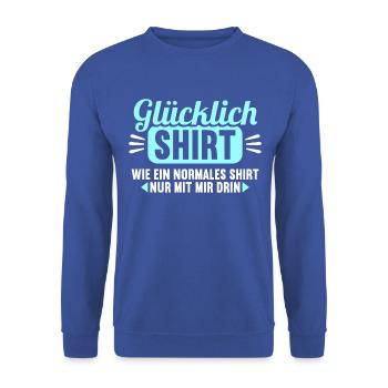 Glücklich Shirt wie normales nur mit mir drin - Unisex Pullover - Royalblau - Vorne - Alina (178cm) & Michal (187cm)