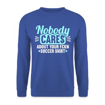 Personne ne se soucie de votre maillot de football - Sweat-shirt Unisexe - bleu royal - Devant - Alina (178cm) & Michal (187cm)