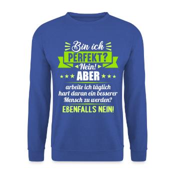 Bin ich perfekt? Nein. Aber arbeite ich daran - Unisex Pullover - Royalblau - Vorne - Alina (178cm) & Michal (187cm)