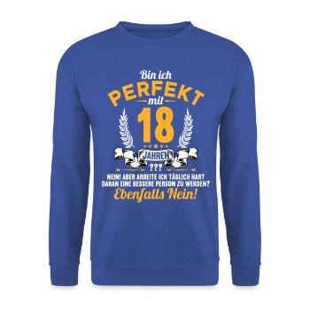 Bin ich perfekt mit 18 Jahren 18. Geburtstag - Unisex Pullover - Royalblau - Vorne - Alina (178cm) & Michal (187cm)