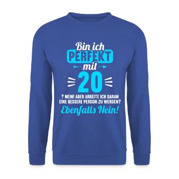 Bin ich perfekt mit 20 Jahren 20. Geburtstag - Unisex Pullover - Royalblau - Vorne - Alina (178cm) & Michal (187cm)