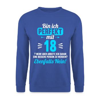 Bin ich perfekt mit 18 Jahren 18. Geburtstag - Unisex Pullover - Royalblau - Vorne - Alina (178cm) & Michal (187cm)