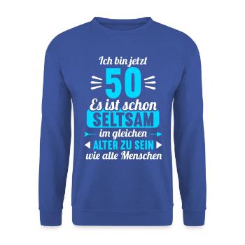 Seltsam im gleichen Alter wie alte 50. Geburtstag - Unisex Pullover - Royalblau - Vorne - Alina (178cm) & Michal (187cm)