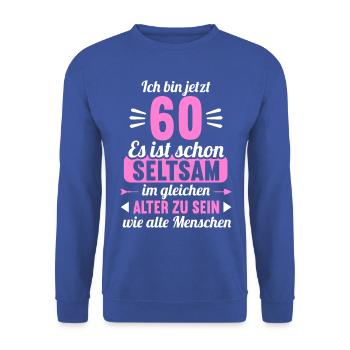 Seltsam im gleichen Alter wie alte 60. Geburtstag - Unisex Pullover - Royalblau - Vorne - Alina (178cm) & Michal (187cm)