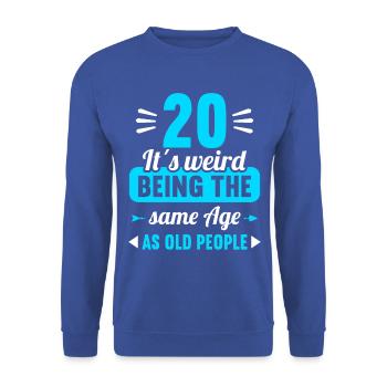 Seltsam im gleichen Alter wie alte 20. Geburtstag - Unisex Pullover - Royalblau - Vorne - Alina (178cm) & Michal (187cm)
