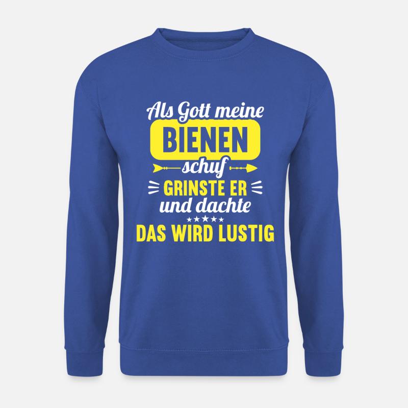 Als Gott meine Bienen schuf das wird lustig Biene - Unisex Pullover - Royalblau