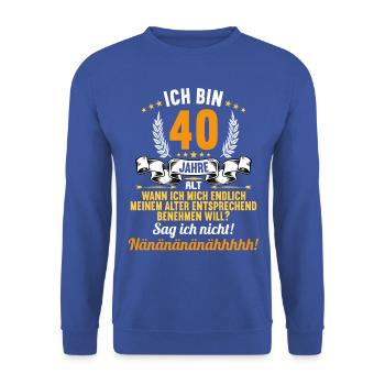 Ich bin 40 Jahre alt 40 Geburtstag - Unisex Pullover - Royalblau - Vorne - Alina (178cm) & Michal (187cm)