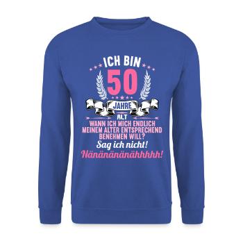Ich bin 50 Jahre alt 50 Geburtstag - Unisex Pullover - Royalblau - Vorne - Alina (178cm) & Michal (187cm)