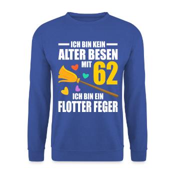 Alter Besen Junger Feger 62 Jahre 62. Geburtstag - Unisex Pullover - Royalblau - Vorne - Alina (178cm) & Michal (187cm)