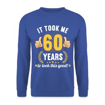 it took me 60 Years to look this good 60 Birthday - Unisex Pullover - Royalblau - Vorne - Alina (178cm) & Michal (187cm)