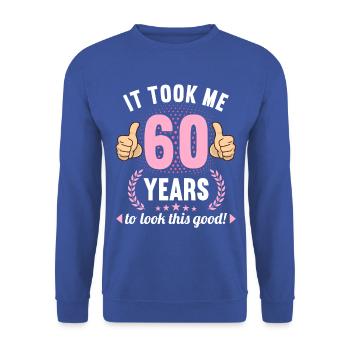 it took me 60 Years to look this good 60 Birthday - Unisex Pullover - Royalblau - Vorne - Alina (178cm) & Michal (187cm)