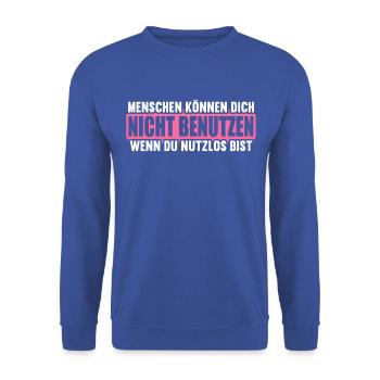 People cannot use if they are useless. - Unisex Sweatshirt - royal blue - Front - Alina (178cm) & Michal (187cm)