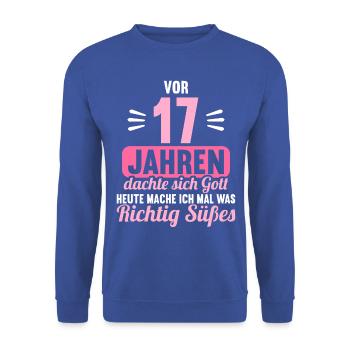 Vor 17 Jahren dachte Gott mach Gutes 17 Geburtstag - Unisex Pullover - Royalblau - Vorne - Alina (178cm) & Michal (187cm)