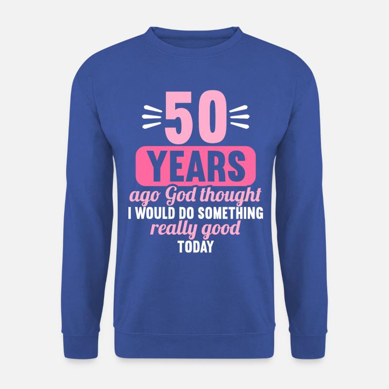 Vor 50 Jahren dachte Gott mach Gutes 50 Geburtstag - Unisex Pullover - Royalblau