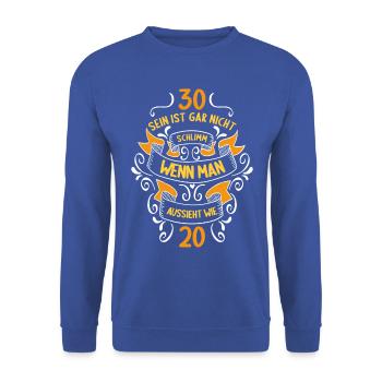30 sein ist nicht schlimm wenn man 30 Geburtstag - Unisex Pullover - Royalblau - Vorne - Alina (178cm) & Michal (187cm)