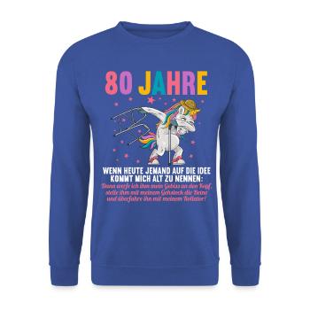 80 Jahre idee mich alt zu nennen 80 Geburtstag - Unisex Pullover - Royalblau - Vorne - Alina (178cm) & Michal (187cm)