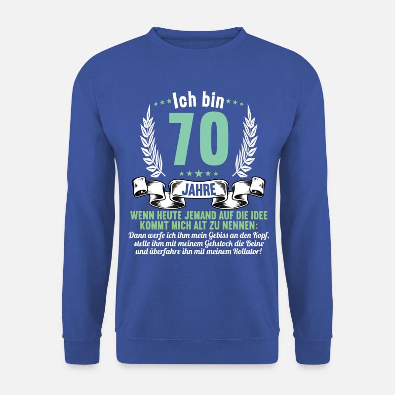 70 Jahre idee mich alt zu nennen 70 Geburtstag - Unisex Pullover - Royalblau