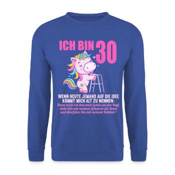 30 Jahre idee mich alt zu nennen 30 Geburtstag - Unisex Pullover - Royalblau - Vorne - Alina (178cm) & Michal (187cm)