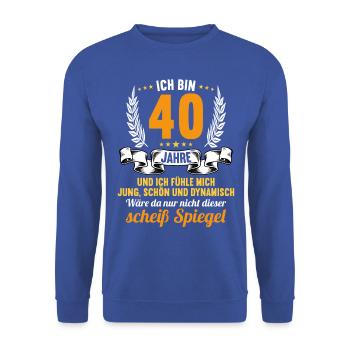 40 Jahre Jung Schön Dynamisch 40 Geburtstag - Unisex Pullover - Royalblau - Vorne - Alina (178cm) & Michal (187cm)