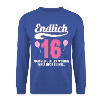 Endlich 16 aber Eltern leben bei mir 16 Geburtstag - Unisex Pullover - Royalblau - Vorne - Alina (178cm) & Michal (187cm)