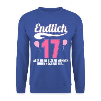 Endlich 17 aber Eltern leben bei mir 17 Geburtstag - Unisex Pullover - Royalblau - Vorne - Alina (178cm) & Michal (187cm)