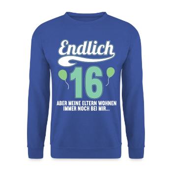 Endlich 16 aber Eltern leben bei mir 16 Geburtstag - Unisex Pullover - Royalblau - Vorne - Alina (178cm) & Michal (187cm)