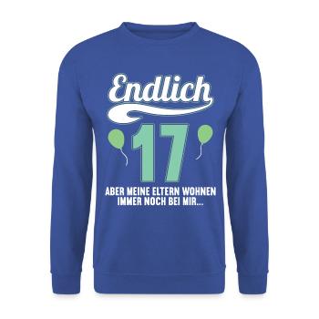 Endlich 17 aber Eltern leben bei mir 17 Geburtstag - Unisex Pullover - Royalblau - Vorne - Alina (178cm) & Michal (187cm)