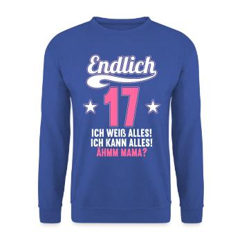 17 Jahre ich weiß kann alles Äh mama 17 Geburtstag - Unisex Pullover - Royalblau - Vorne - Alina (178cm) & Michal (187cm)