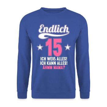 15 Jahre ich weiß kann alles Äh mama 15 Geburtstag - Unisex Pullover - Royalblau - Vorne - Alina (178cm) & Michal (187cm)