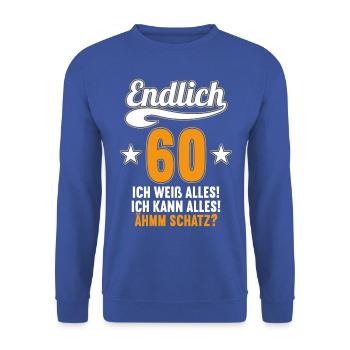 Endlich 60 weiß kann alles Äh Schatz 60 Geburtstag - Unisex Pullover - Royalblau - Vorne - Alina (178cm) & Michal (187cm)