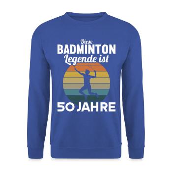 Diese Badminton Legende ist 50 Jahre 50 Geburtstag - Unisex Pullover - Royalblau - Vorne - Alina (178cm) & Michal (187cm)