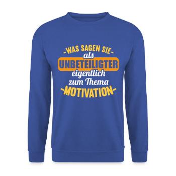 Was sagen Sie als Unbeteiligter Thema Motivation - Unisex Pullover - Royalblau - Vorne - Alina (178cm) & Michal (187cm)