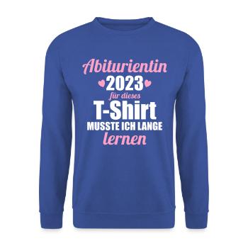 Abitur 2023 Für dieses musste ich lange lernen - Unisex Pullover - Royalblau - Vorne - Alina (178cm) & Michal (187cm)
