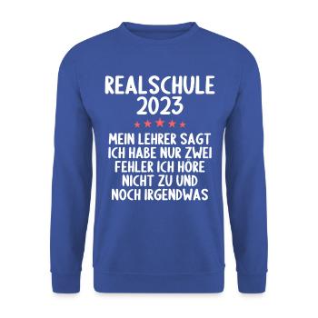 2 Fehler höre nicht zu nochwas Realschule 2023 - Unisex Pullover - Royalblau - Vorne - Alina (178cm) & Michal (187cm)