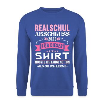 musste lange so tun als ob ich lerne Realschule - Unisex Pullover - Royalblau - Vorne - Alina (178cm) & Michal (187cm)