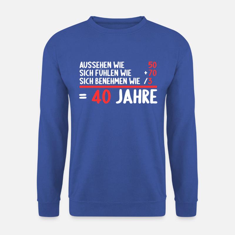 40 Jahre 40 Jähriger 40 Jährige 40 Geburtstag - Unisex Pullover - Royalblau