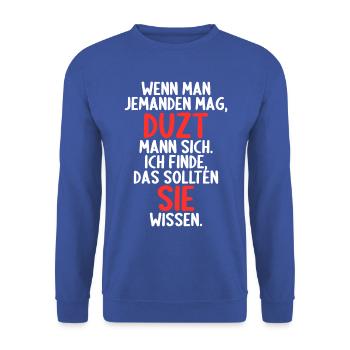 Wenn man jemand mag duzt man sollten sie wissen - Unisex Pullover - Royalblau - Vorne - Alina (178cm) & Michal (187cm)