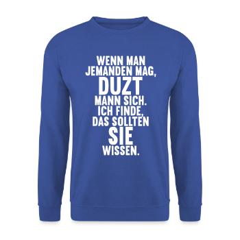 Wenn man jemand mag duzt man sollten sie wissen - Unisex Pullover - Royalblau - Vorne - Alina (178cm) & Michal (187cm)